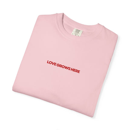 Love Grows Here T-Shirt