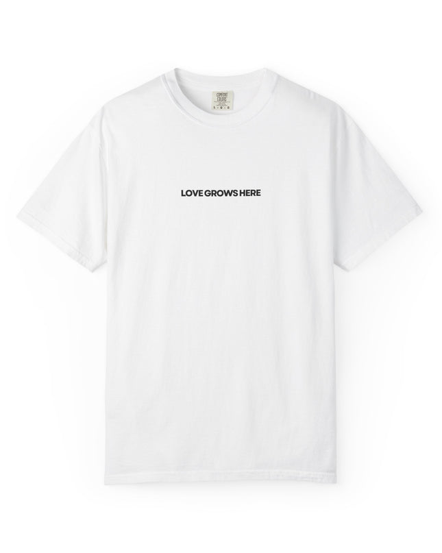 Love Grows Here T-Shirt