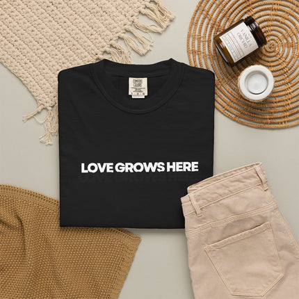 Love Grows Here T-Shirt