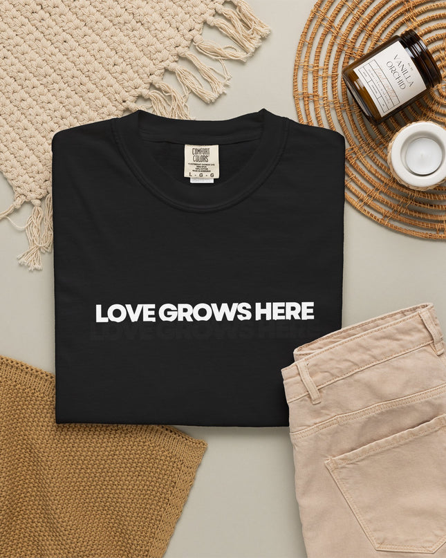 Love Grows Here T-Shirt