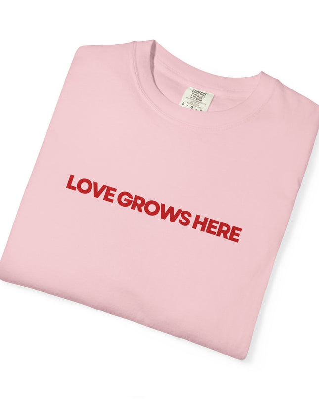 Love Grows Here T-Shirt