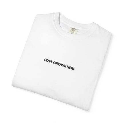 Love Grows Here T-Shirt