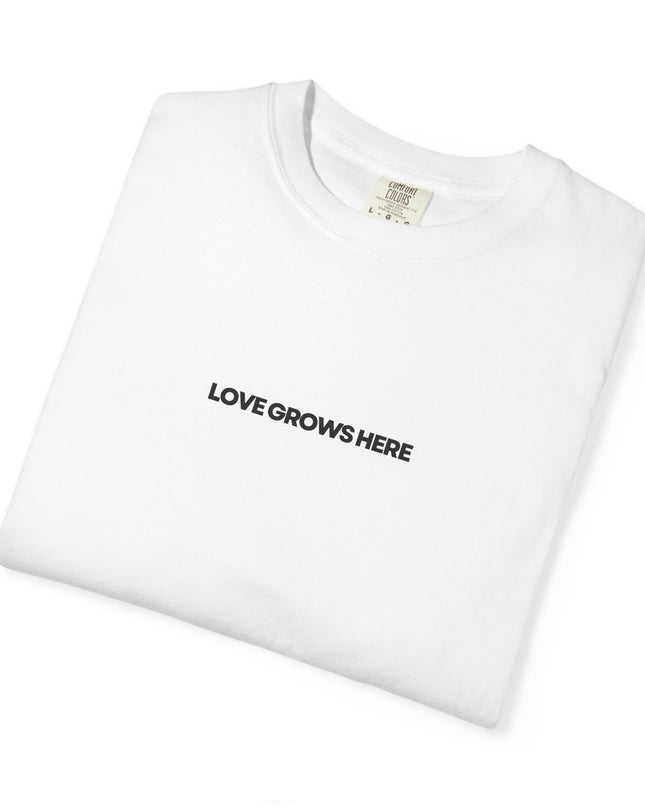 Love Grows Here T-Shirt