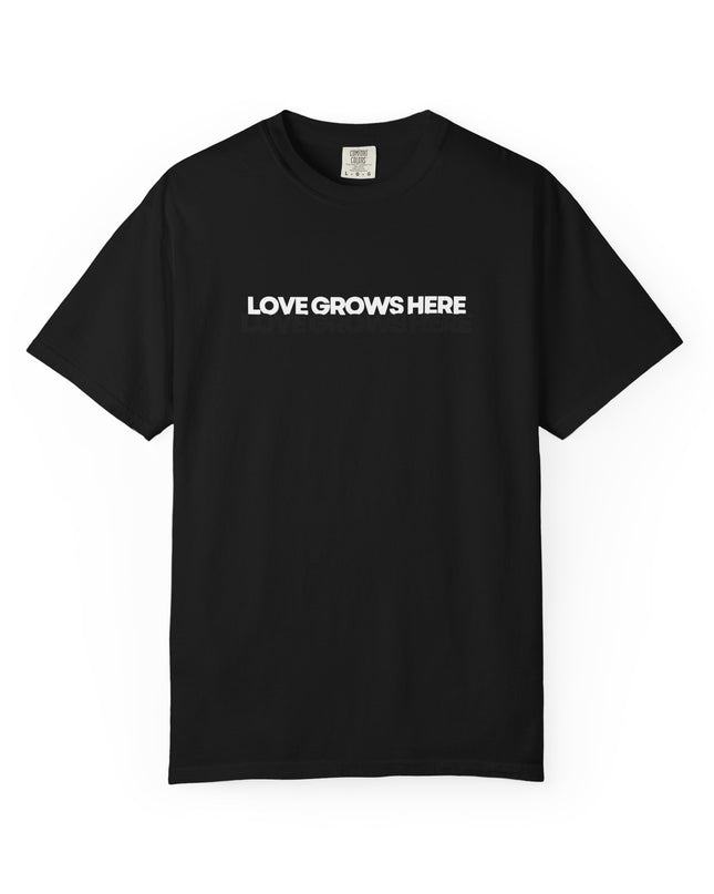 Love Grows Here T-Shirt