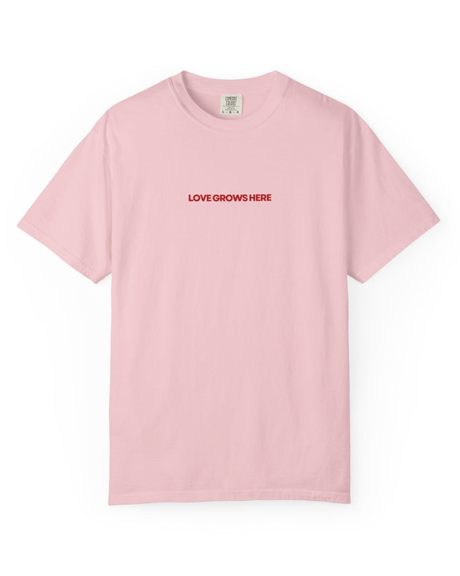 Love Grows Here T-Shirt