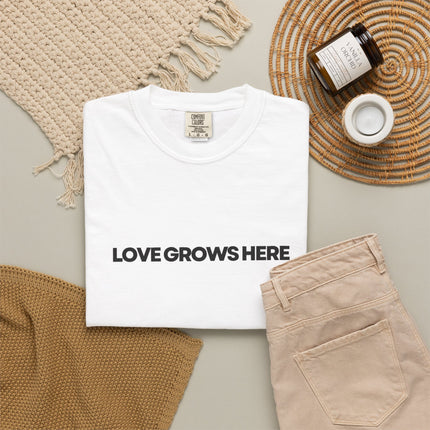 Love Grows Here T-Shirt
